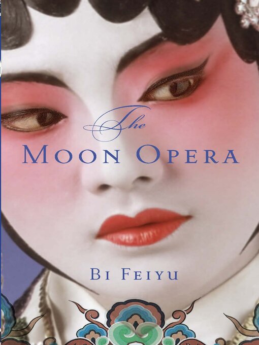 Title details for The Moon Opera by Bi Feiyu - Available